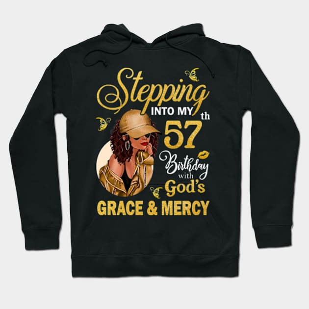 Stepping Into My 57th Birthday With God's Grace & Mercy Bday Hoodie by MaxACarter